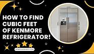 How To Find Cubic Feet Of Kenmore Refrigerator