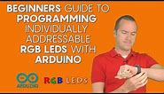 BEGINNERS Guide to Individually Addressable RGB LED Programming with Arduino