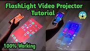 How to Mobile FlashLight Video Projector in Any Mobile💯😱| FlashLight HD Video Projector Tutorial