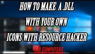 How To Make a .DLL Containing Icons Using Resource Hacker (BEST METHOD)