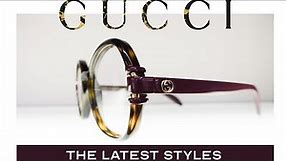 Gucci Eyewear 2022 | Brand Showcase | The BEST Gucci Frames for Spring/Summer