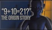 The Origin of What's 9+10=21