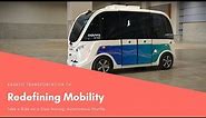 Redefining Mobility: Take a Ride on a Slow Moving, Autonomous Shuttle