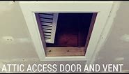 Build attic access door and vent