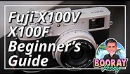 Fuji X100V X100F Beginner's Guide