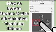 How to Rotate Screen on iPhone || How to use AssistiveTouch on your iPhone