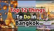 Top 12 Things To do in Bangkok
