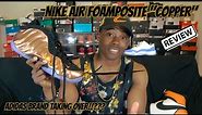 NIKE AIR FOAMPOSITE COPPER HONEST REVIEW! Are They Really WORTH $240?