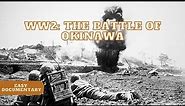 World War 2: The Secrets of the Battle of Okinawa - Full History Documentary