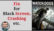 Watch Dogs - How to fix Black Screen , Crashing at Startup - Some Tips
