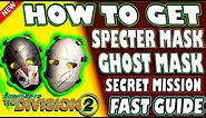 🆕 HOW TO GET SECRET GHOST MASK & SPECTER MASK | The Division 2 | EASY FAST GUIDE
