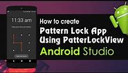 Android Studio Tutorial - How to Create Pattern Lock App Using Pattern Lock View Library