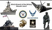 Which BRANCH of the MILITARY Should I Join? Army, Navy, Airforce, Marines, Coast Guard?