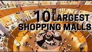 Top 10 Largest Shopping Malls in the World | The World's Biggest Shopping Mall (2021)