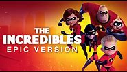 The Incredibles | EPIC VERSION