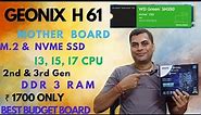 Geonix H61 Motherboard i3,i5,i7 2nd & 3rd Gen Upgrade NVME SSD || Unboxing ||