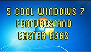 Five Cool Windows 7 Features And Easter Eggs