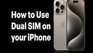 How to use Dual SIM On your iPhone 15 Series-2023
