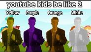 YouTube Kids Be Like 2