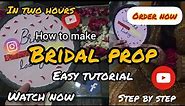 How to make Bride prop || Easy tutorial || Step by step || @raheenakhtar2001