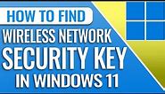 How to Find Your Wireless Network Security Key in Windows 11
