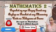 MATH 2 || UNIT OF MASS ||Measures objects using appropriate measuring tools and measuring units kg/g