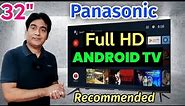 Panasonic 32 Inch Full HD Android TV.... Recommend !! Best Quality