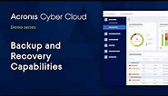 Backup Capabilities Overview | Acronis Cyber Backup Cloud | Acronis Cyber Cloud Demo Series