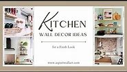 7 Beautiful Kitchen Wall Decor Ideas - Create a Fresh Look