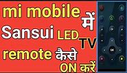 Mi remote kaise use kare !! How to use mi remote Sansui TV !! mi remote control app !! Sansui TV !