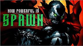 How Powerful Is Spawn?