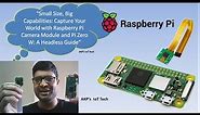 "Connect Raspberry Pi Camera Module with Raspberry Pi Zero W " -Headless Guide