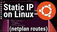 How to a Setup Static IP Address on Linux using Netplan with ROUTES