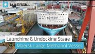 Maersk Large Methanol-Enabled Vessel Launching and Undocking Milestone