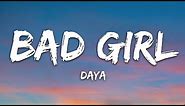 Daya - Bad Girl (Lyrics)