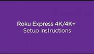 How to set up the Roku Express 4K / 4K+ | Model 3940 / 3941