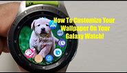 How To Customize Your Wallpaper On Your Galaxy Watch