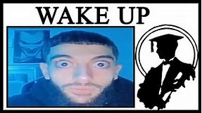 Who's The Guy Telling You To WAKE UP?