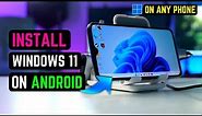 Windows 11 on any Android Phone (Install*) - 2024