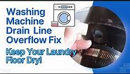 Washing Machine Drain Line Overflow Fix