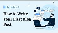 How to Write & Publish Your First Blog Post