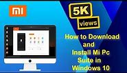 How to Download and Install Mi Pc Suite in Windows 10 Computer The Official Xiaomi Desktop Client
