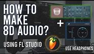 How to make 8D AUDIO - FL STUDIO [FREE] Tutorial