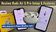 How to Connect & Use - Realme Buds Air 5 Pro Features & Setup with Realme Link in Android & iPhone