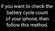 How To Check\Find iPhone Battery Charging Cycle Count