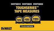 All About the DEWALT® TOUGHSERIESTM Tape Measures