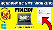 Acer Aspire 5 Headphone Jack Not Working {Fixed}