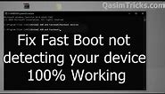How to Fix Fastboot device not detected - Fastboot Waiting for device fixed