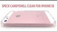 Speck CandyShell Clear: The Most Beautiful Clear Case for Your iPhone SE…If You Can Get It On!