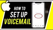 How to Set Up Voicemail on iPhone